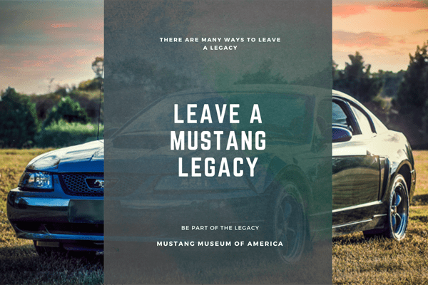 Leave a Mustang Legacy Make a Gift or Pledge to Mustang Museum of America